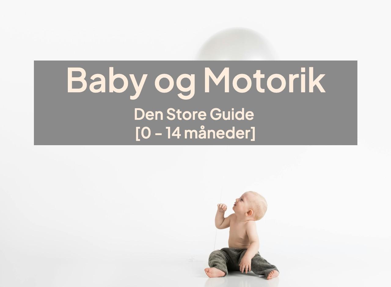 Baby og Motorik - Guide med øvelser, videoer og billeder