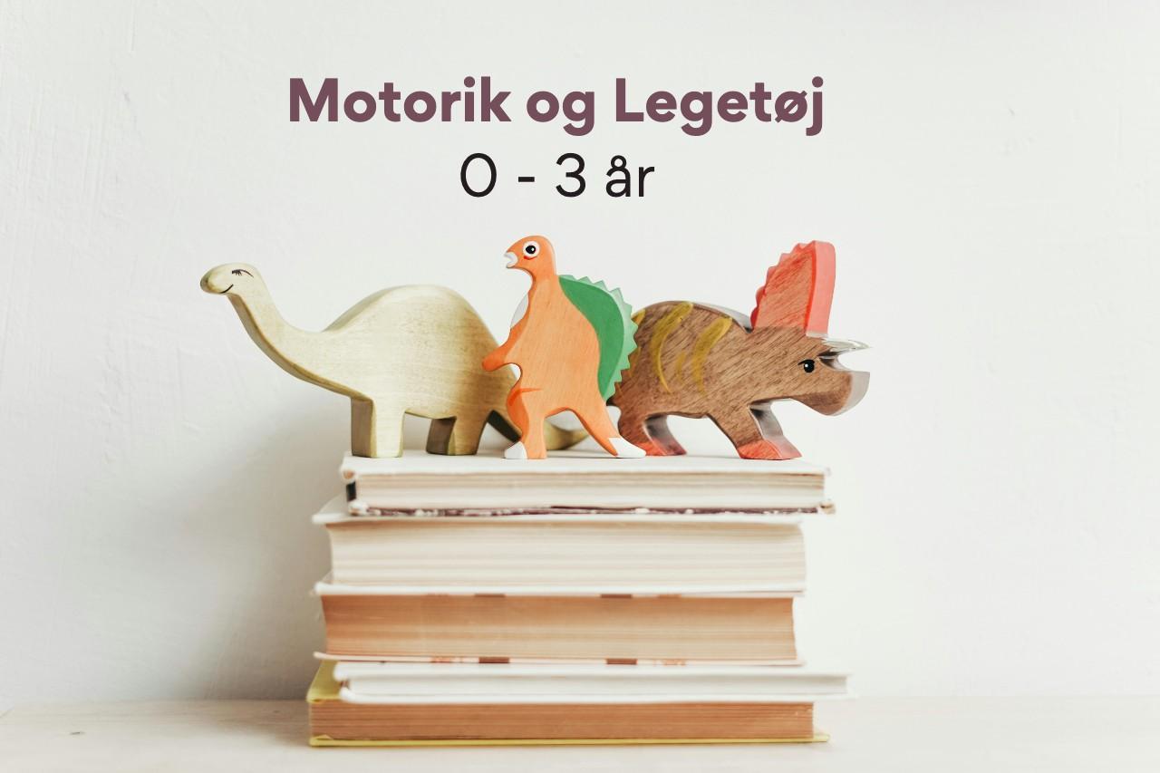 Motorik og legetøj - 1 år, 2 år, 3 år